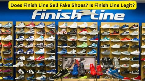 can finish line sell fake shoes|finish line are they legit.